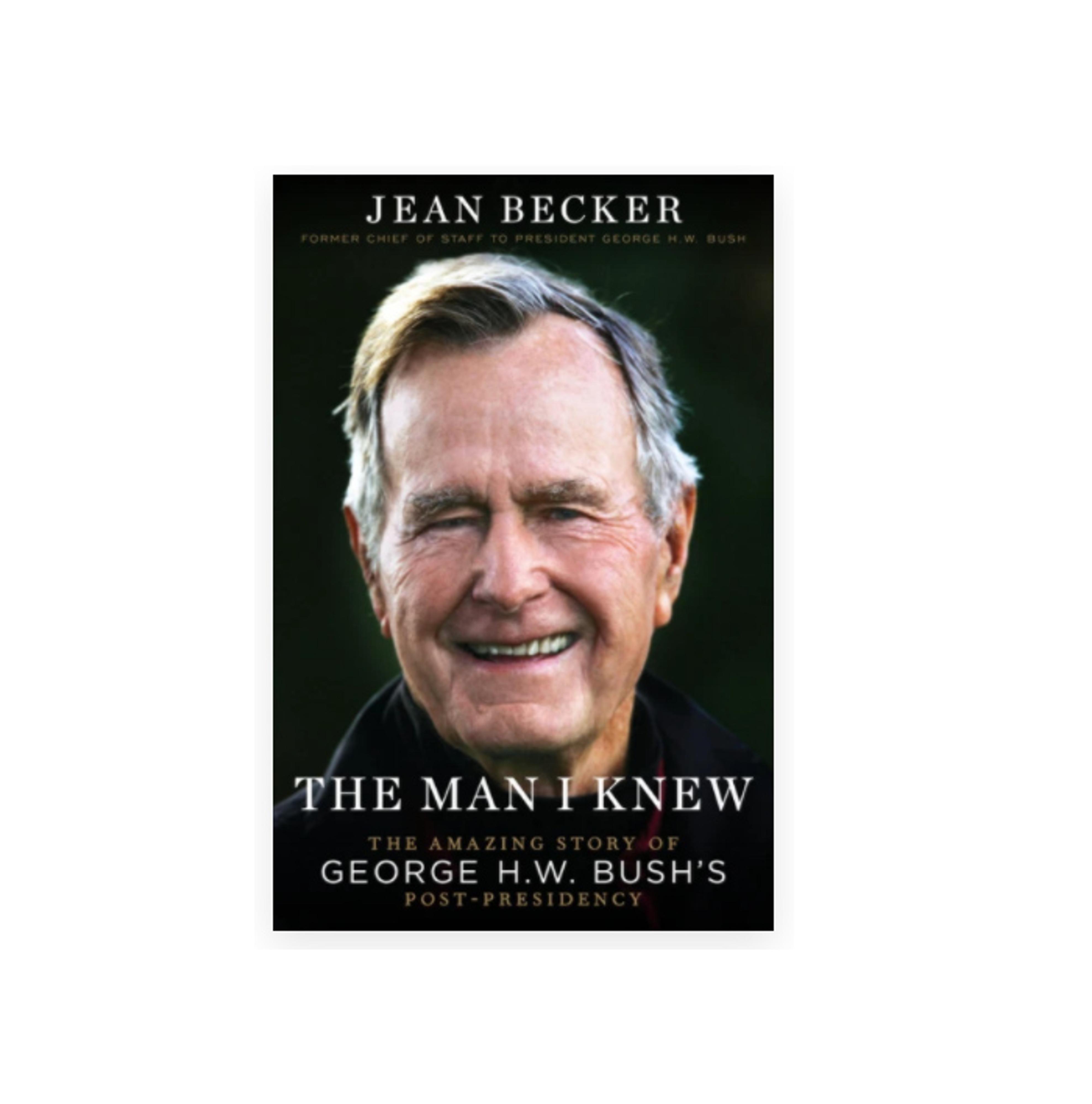 The Man I Knew: The Amazing Story of George H. W. Bush`s Post ...